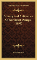 Scenery And Antiquities Of Northwest Donegal (1893)