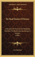 Head Hunters Of Borneo