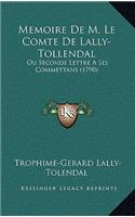 Memoire de M. Le Comte de Lally-Tollendal: Ou Seconde Lettre a Ses Commettans (1790)