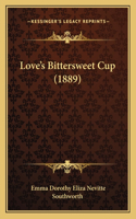 Love's Bittersweet Cup (1889)