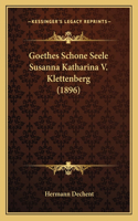 Goethes Schone Seele Susanna Katharina V. Klettenberg (1896)