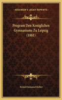 Program Den Koniglichen Gymnasiums Zu Leipzig (1881)