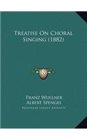 Treatise On Choral Singing (1882)