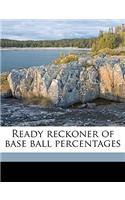 Ready Reckoner of Base Ball Percentages