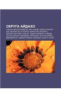 Okruga AI Dakho: Spisok Okrugov AI Dakho, Lata, Blyei N, Boi Se, Bonner, ADA, Vashington, Kutenyei, Kliruoter, Nez-Pers, Bingem, Ber-Lyei K(Russian)