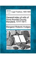 General Index of Wills of Anne Arundel County, Maryland, 1777-1917.