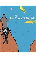 Sid the Kid Squid