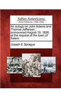 An Eulogy on John Adams and Thomas Jefferson