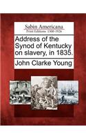Address of the Synod of Kentucky on Slavery, in 1835.