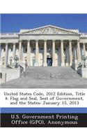 United States Code, 2012 Edition, Title 4