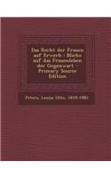 Das Recht Der Frauen Auf Erwerb: Blicke Auf Das Frauenleben Der Gegenwart