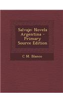 Salvaje: Novela Argentina - Primary Source Edition