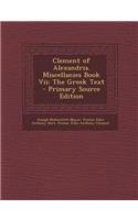 Clement of Alexandria. Miscellanies Book VII