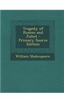 Tragedy of Romeo and Juliet - Primary Source Edition: (English)