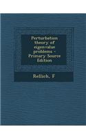 Perturbation Theory of Eigenvalue Problems: (English)
