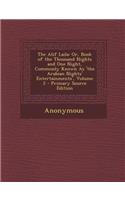 The Alif Laila: Or, Book of the Thousand Nights and One Night, Commonly Known as 'The Arabian Nights' Entertainments', Volume 2 - Prim