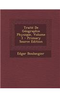 Traite de Geographie Physique, Volume 1 - Primary Source Edition