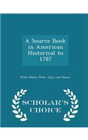 A Source Book in American Historical to 1787 - Scholar's Choice Edition