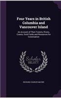 Four Years in British Columbia and Vancouver Island