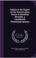 Update to the Report on the Conservation Status of Grindelia Howellii, a Candidated Threatened Species