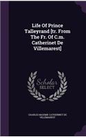 Life Of Prince Talleyrand [tr. From The Fr. Of C.m. Catherinet De Villemarest]