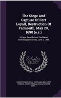 The Siege And Capture Of Fort Loyall, Destruction Of Falmouth, May 20, 1690 (o.s.)