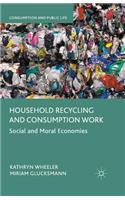 Household Recycling and Consumption Work