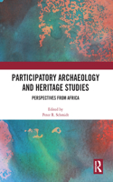 Participatory Archaeology and Heritage Studies
