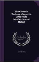 The Comedia Radiana of Agustín Ortiz (With Introduction and Notes)