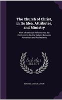 Church of Christ, in Its Idea, Attributes, and Ministry