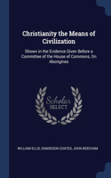 Christianity the Means of Civilization