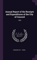 Annual Report of the Receipts and Expenditures of the City of Concord: 1923