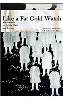 2nd Edition, Like a Fat Gold Watch: Meditations on Sylvia Plath and Living