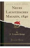 Neues Lausitzisches Magazin, 1840, Vol. 18 (Classic Reprint)