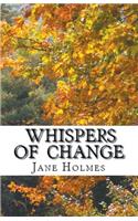 Whispers of Change
