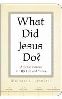What Did Jesus Do?