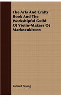 Arts And Crafts Book And The Workshipful Guild Of Violin-Makers Of Markneukircen