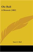 Ole Bull: A Memoir (1882)