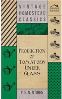 Production of Tomatoes Under Glass