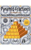 Pyramid Fractions -- Fraction Multiplication and Division Workbook