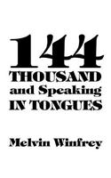 144 Thousand and Speaking in Tongues