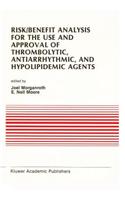 Risk/Benefit Analysis for the Use and Approval of Thrombolytic, Antiarrhythmic, and Hypolipidemic Agents