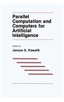 Parallel Computation and Computers for Artificial Intelligence: (26 The Springer International Series in Engineering and Computer Science)