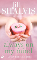 Always On My Mind: Another enchanting book from Jill Shalvis!(Lucky Harbor)