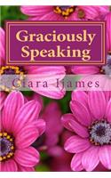 Graciously Speaking: Poems