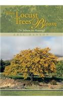 When Locust Trees Bloom (The Salmon Are Running!)