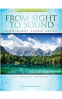 From Sight to Sound: 6 Original Piano Solos: Early to Mid-Intermediate