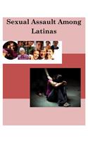 Sexual Assault Among Latinas