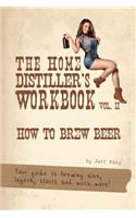 The Home Distiller's Workbook Vol II