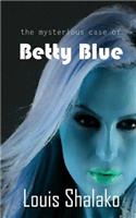 The Mysterious Case of Betty Blue